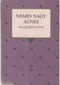 Nemes Nagy Ágnes - Nemes Nagy Ágnes összegyűjtött versei