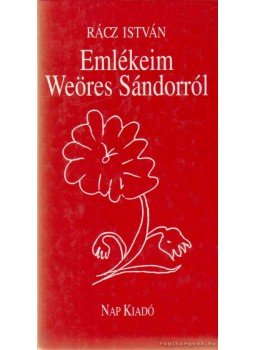 Rácz István - Emlékeim Weöres Sándorról Rácz István - Emlékeim Weöres Sándorról, null 2003 antikvár könyv