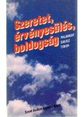 Palánkay Gausz Tibor S. J. - Szeretet, érvényesülés, boldogság