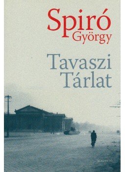 Spiró György - Tavaszi Tárlat, Budapest 2010 antikvár könyv