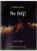 Gellért Páter - Ne félj!  I. -Januártól márciusig- (Dedikált)