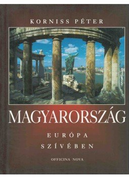 Korniss Péter - Magyarország Európa szívében Korniss Péter - Magyarország Európa szívében, Budapest 1996 antikvár könyv