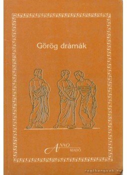 Aiszkhülosz, Szophoklész, Euripidész, Arisztophanész - Görög drámák Aiszkhülosz, Szophoklész, Euripidész, Arisztophanész - Görög drámák, 0 antikvár könyv