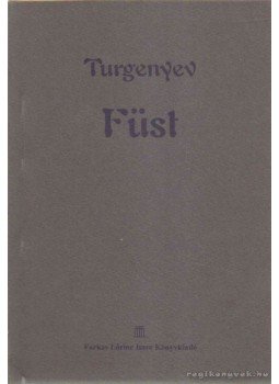 Ivan Turgenyev - Füst Ivan Turgenyev - Füst, 2003 antikvár könyv