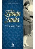 Fábián Janka - Virágszál