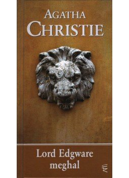 Agatha Christie - Lord Edgware meghal Agatha Christie - Lord Edgware meghal, Budapest 2008 antikvár könyv