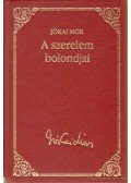 Jókai Mór - A szerelem bolondjai