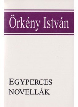 Örkény István - Egyperces novellák Örkény István - Egyperces novellák, Budapest 1993 antikvár könyv