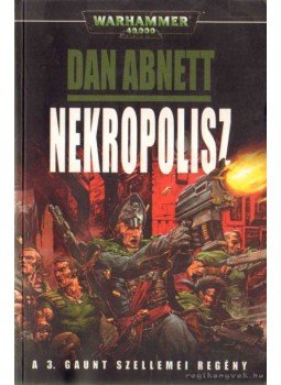 Dan Abnett - Nekropolisz Dan Abnett - Nekropolisz, 2006 antikvár könyv