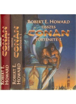 Howard, Robert E. - Robert E. Howard összes Conan története I-II.,  2004 antikvár könyv