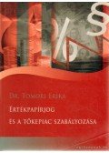 Dr. Tomori Erika - Értékpapírjog és a tőkepiac szabályozása