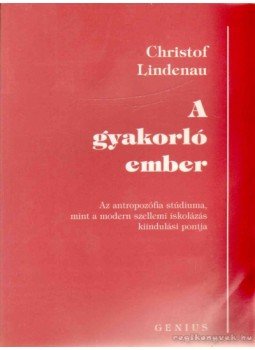 Lindenau, Christof - A gyakorló ember Lindenau, Christof - A gyakorló ember, 0 antikvár könyv