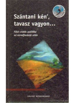 Dulai Sándor, Győri-Nagy Sándor - Szántani kén', tavasz vagyon... Dulai Sándor, Győri-Nagy Sándor - Szántani kén', tavasz vagyon..., Budapest 2002 antikvár könyv