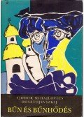 Dosztojevszkij, Fjodor Mihajlovics - Bűn és bűnhődés