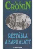 A. J. Cronin - Réztábla a kapu alatt