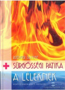 Ruediger Dahlke - Sürgősségi patika a léleknek Ruediger Dahlke - Sürgősségi patika a léleknek, 2008 antikvár könyv