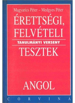 Magyarics Péter, Medgyes Péter - Érettségi, felvételi tesztek - Angol Magyarics Péter, Medgyes Péter - Érettségi, felvételi tesztek - Angol, Budapest 1994 antikvár könyv