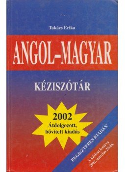Takács Erika - Angol-magyar kéziszótár Takács Erika - Angol-magyar kéziszótár, Budapest 2002 antikvár könyv