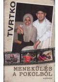 Vujity Tvrtko - Menekülés a pokolból