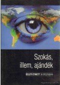 Fincziczki Béla (szerk.),Németh Andrea - Szokás, illem, ajándék
