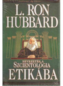 L. Ron Hubbard - Bevezetés a Szcientológia etikába L. Ron Hubbard - Bevezetés a Szcientológia etikába, Koppenhága 2007 antikvár könyv
