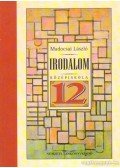 Madocsai László - Irodalom a középiskolák 12. évfolyama számára