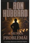 L. Ron Hubbard - A munka problémái