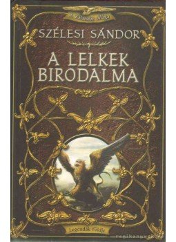 Szélesi Sándor - A lelkek birodalma Szélesi Sándor - A lelkek birodalma, Budapest 2003 antikvár könyv