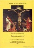 Loewenich, Walther von - Theologia Crucis
