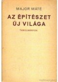 Major Máté - Az építészet új világa