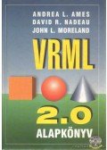 Ames, Andrea L.,Nadeau, David R.,Moreland, John L. - VRML 2.0 Alapkönyv