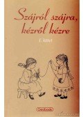 Papp Kornélia (szerk.) - Szájról szájra, kézről kézre I-II.