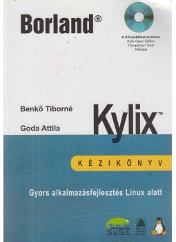 Benkő Tiborné, Goda Attila - Kylix gyors alkalmazásfejlesztés Linux alatt Benkő Tiborné, Goda Attila - Kylix gyors alkalmazásfejlesztés Linux alatt, Budapest 2001 antikvár könyv