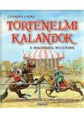 Gyárfás Endre - Történelmi kalandok a magyarság múltjában I. - Az államalapítástól a török hódoltságig