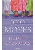 Jojo Moyes - Tiltott gyümölcs
