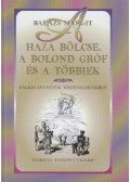 Balázs Margit - A haza bölcse, a bolond gróf és a többiek