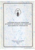  - A külföldi magyar tudományos kutatást és felsőoktatást támogató magyarországi szervezetek
