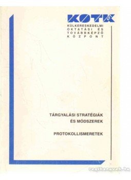 Jónás Katalin - Tárgyalási stratégiák és módszerek - Protokollismeret Jónás Katalin - Tárgyalási stratégiák és módszerek - Protokollismeret, Budapest 0 antikvár könyv