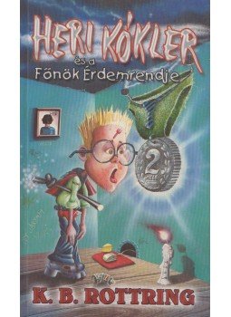 Rottring, K. B. - Heri Kókler és a Főnök Érdemrendje Rottring, K. B. - Heri Kókler és a Főnök Érdemrendje, Szeged 2004 antikvár könyv