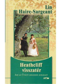 Haire-Sargeant, Lin - Heathcliff visszatér Haire-Sargeant, Lin - Heathcliff visszatér, Szeged 2010 antikvár könyv