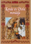 Kis József - Kende és Viola mondája