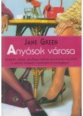 Jane Green - Anyósok városa