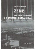 Tokaji András - Zene a sztálinizmusban és a Harmadik Birodalomban