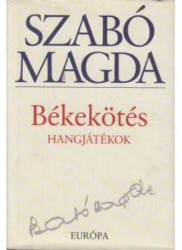 Szabó Magda - Békekötés Szabó Magda - Békekötés, Budapest 2006 antikvár könyv