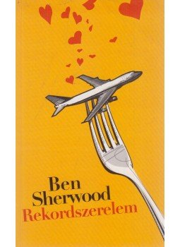 Sherwood, Ben - Rekordszerelem Sherwood, Ben - Rekordszerelem, 2007 antikvár könyv