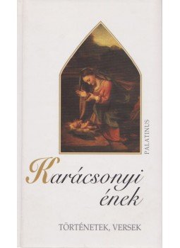 D. Szabó Mária - Karácsonyi ének D. Szabó Mária - Karácsonyi ének, Budapest 2005 antikvár könyv