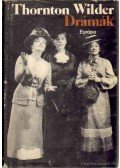 Wilder, Thornton - Drámák