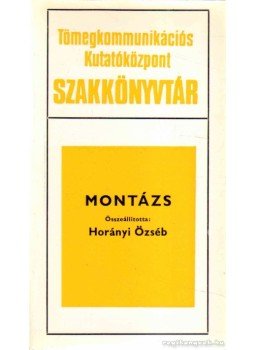 Horányi Özséb - Montázs Horányi Özséb - Montázs, Budapest 1977 antikvár könyv