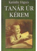Karinthy Frigyes - Tanár úr kérem 