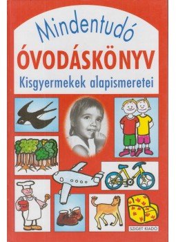 Borbély Sándor - Mindentudó óvodáskönyv Borbély Sándor - Mindentudó óvodáskönyv, 1998 antikvár könyv